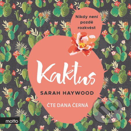 Audiokniha: Kaktus (Sarah Haywood). Motto, 2018 Audiokniha: Kaktus (Sarah Haywood). Motto, 2018