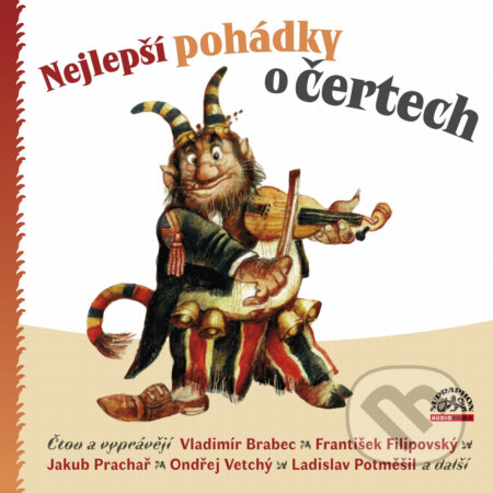 Audiokniha: Nejlepší pohádky o čertech (Božena Němcová, Hana Richtrová, Jiří Teper, Josef Svoboda, Lidová, Marek Kališ a Zdeněk Troška). Supraphon, 2018 Audiokniha: Nejlepší pohádky o čertech (Božena Němcová, Hana Richtrová, Jiří Teper, Josef Svoboda, Lidová, Marek Kališ a Zdeněk Troška). Supraphon, 2018