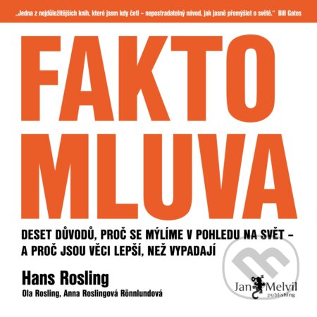 Audiokniha: Faktomluva (Anna Roslingová Rönnlundová, Hans Rosling a Ola Rosling). Jan Melvil publishing, 2018 Audiokniha: Faktomluva (Anna Roslingová Rönnlundová, Hans Rosling a Ola Rosling). Jan Melvil publishing, 2018