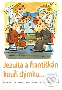 Kniha: Jezuita a františkán kouří dýmku... (Bernard Peyrous a Marie-Ange Pompignoliová). Karmelitánské nakladatelství, 2010 Kniha: Jezuita a františkán kouří dýmku... (Bernard Peyrous a Marie-Ange Pompignoliová). Karmelitánské nakladatelství, 2010