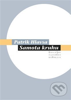 Kniha: Samota kruhu (Patrik Hlavsa). Pavel Mervart, 2018 Kniha: Samota kruhu (Patrik Hlavsa). Pavel Mervart, 2018