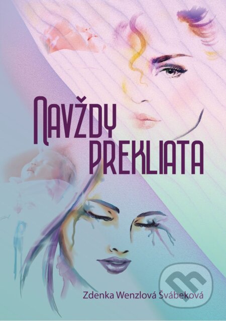 E-kniha: Navždy prekliata (Zdenka Wenzlová Švábeková). Elist, 2018 E-kniha: Navždy prekliata (Zdenka Wenzlová Švábeková). Elist, 2018