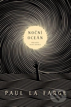 Kniha: Noční oceán (Paul La Farge). Paseka, 2018 Kniha: Noční oceán (Paul La Farge). Paseka, 2018