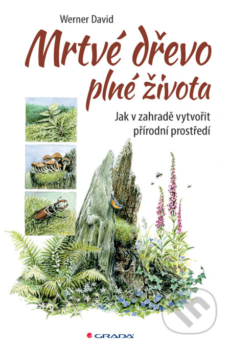 E-kniha: Mrtvé dřevo plné života (David Werner). Grada, 2018 E-kniha: Mrtvé dřevo plné života (David Werner). Grada, 2018