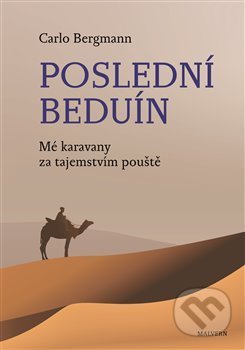 Kniha: Poslední beduín (Carlo Bergmann). Malvern, 2018 Kniha: Poslední beduín (Carlo Bergmann). Malvern, 2018
