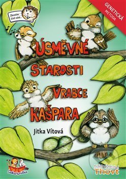 Kniha: Úsměvné starosti vrabce Kašpara - Genetická metoda (Jitka Vítová). Thovt, 2018 Kniha: Úsměvné starosti vrabce Kašpara - Genetická metoda (Jitka Vítová). Thovt, 2018