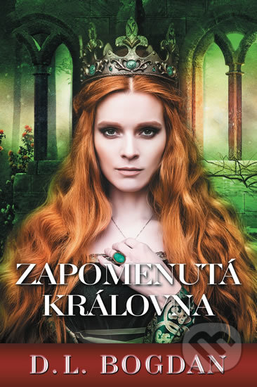 Kniha: Zapomenutá královna (L.D. Bogdan). OLDAG, 2018 Kniha: Zapomenutá královna (L.D. Bogdan). OLDAG, 2018