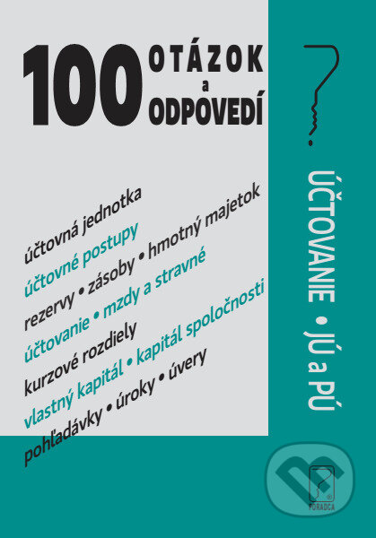 Kniha: 100 otázok a odpovedí - Účtovanie JÚ a PÚ (Autorský kolektív). Poradca s.r.o., 2018 Kniha: 100 otázok a odpovedí - Účtovanie JÚ a PÚ (Autorský kolektív). Poradca s.r.o., 2018