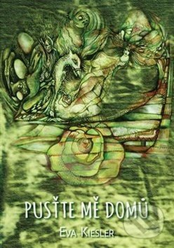 Kniha: Pusťte mě domů (Eva Kiesler). Kampe, 2018 Kniha: Pusťte mě domů (Eva Kiesler). Kampe, 2018