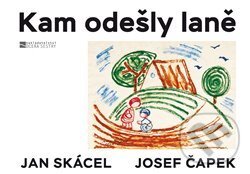 Kniha: Kam odešly laně (Jan Skácel). Dcera sestry, 2018 Kniha: Kam odešly laně (Jan Skácel). Dcera sestry, 2018