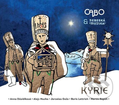 Hudobné CD: Cabo & Nebeská muzika: Kyrie (Hudobné albumy). Hudobné albumy, 2018 Hudobné CD: Cabo & Nebeská muzika: Kyrie (Hudobné albumy). Hudobné albumy, 2018