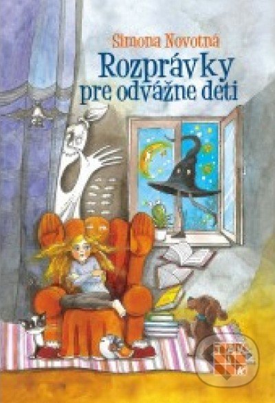 Kniha: Rozprávky pre odvážne deti (Simona Novotná). Taktik, 2018 Kniha: Rozprávky pre odvážne deti (Simona Novotná). Taktik, 2018