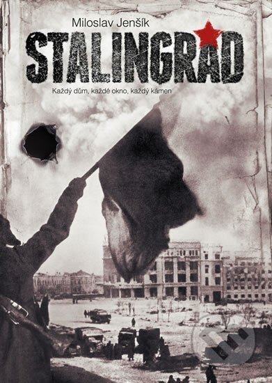 Kniha: Stalingrad (Miloslav Jenšík). Epocha, 2018 Kniha: Stalingrad (Miloslav Jenšík). Epocha, 2018