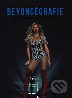 Kniha: Beyoncégrafie (Chris Roberts). Edice knihy Omega, 2018 Kniha: Beyoncégrafie (Chris Roberts). Edice knihy Omega, 2018