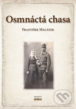 Kniha: Osmnáctá chasa (František Malátek). Martin Leschinger-FLÉTNA, 2018 Kniha: Osmnáctá chasa (František Malátek). Martin Leschinger-FLÉTNA, 2018