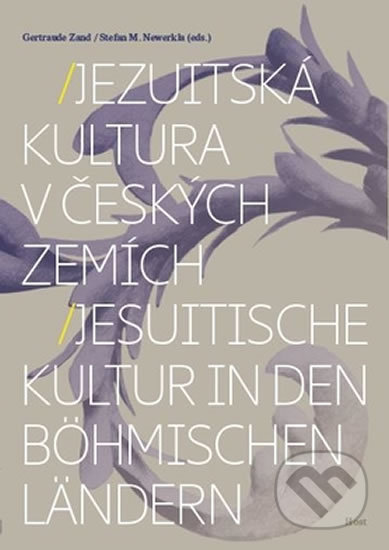 Kniha: Jezuitská kultura v českých zemích / Jesuitische Kultur in den böhmischen Ländern (Gertraude Zand a Stefan M. Newerkla). Host, 2018 Kniha: Jezuitská kultura v českých zemích / Jesuitische Kultur in den böhmischen Ländern (Gertraude Zand a Stefan M. Newerkla). Host, 2018