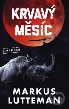 Kniha: Krvavý měsíc (Markus Lutteman). Edice knihy Omega, 2018 Kniha: Krvavý měsíc (Markus Lutteman). Edice knihy Omega, 2018