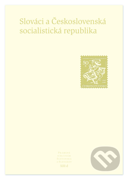 Kniha: Slováci a Československá socialistická republika (Autorský kolektív). Slovenské literárne centrum, 2018 Kniha: Slováci a Československá socialistická republika (Autorský kolektív). Slovenské literárne centrum, 2018