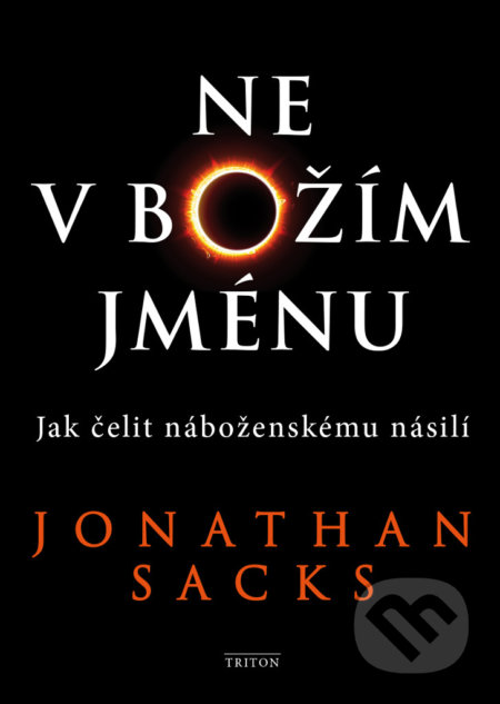 Kniha: Ne v Božím jménu (Jonathan Sacks). Triton, 2018 Kniha: Ne v Božím jménu (Jonathan Sacks). Triton, 2018