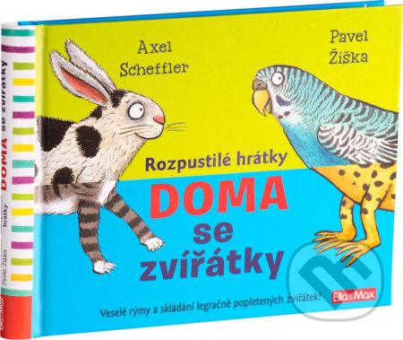 Kniha: Doma se zvířátky (Axel Scheffler. Pavel Žiška). Ella & Max, 2017 Kniha: Doma se zvířátky (Axel Scheffler. Pavel Žiška). Ella & Max, 2017