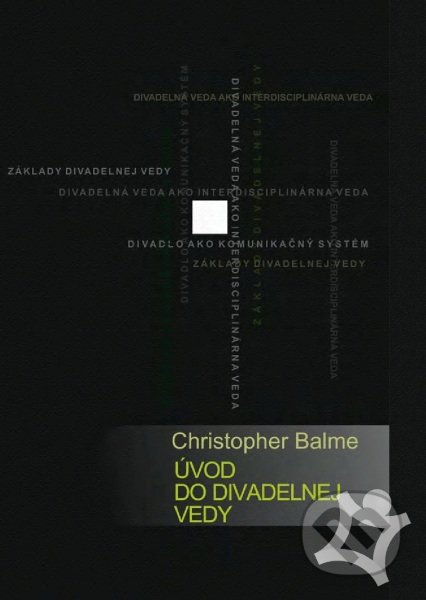 Kniha: Úvod do divadelnej vedy (Christopher Balme). Divadelný ústav, 2018 Kniha: Úvod do divadelnej vedy (Christopher Balme). Divadelný ústav, 2018