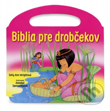 Kniha: Biblia pre drobčekov (Sally Ann Wrightová). Spolok svätého Vojtecha, 2018 Kniha: Biblia pre drobčekov (Sally Ann Wrightová). Spolok svätého Vojtecha, 2018