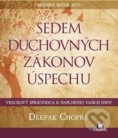 Kniha: Sedem duchovných zákonov úspechu (Deepak Chopra). Citadella, 2018 Kniha: Sedem duchovných zákonov úspechu (Deepak Chopra). Citadella, 2018