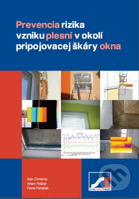 Kniha: Prevencia rizika vzniku plesní v okolí pripojovacej škáry okna (Anton Puškár, Ivan Chmúrny a Pavol Panáček). SLOVENERGO okno, 2018 Kniha: Prevencia rizika vzniku plesní v okolí pripojovacej škáry okna (Anton Puškár, Ivan Chmúrny a Pavol Panáček). SLOVENERGO okno, 2018