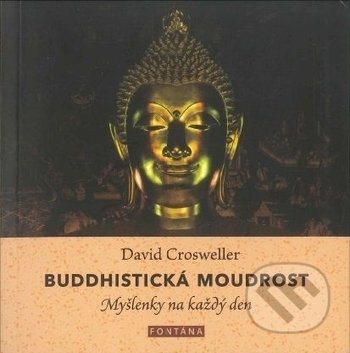 Kniha: Buddhistická moudrost (David Crosweller). Fontána, 2018 Kniha: Buddhistická moudrost (David Crosweller). Fontána, 2018