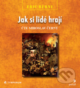 Audiokniha: Jak si lidé hrají (Eric Berne). Portál, 2018 Audiokniha: Jak si lidé hrají (Eric Berne). Portál, 2018