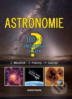 Kniha: Astronomie (Pavel Gabzdyl, Zdeněk Mikulášek a Zdeněk Pokorný). Aventinum, 2018 Kniha: Astronomie (Pavel Gabzdyl, Zdeněk Mikulášek a Zdeněk Pokorný). Aventinum, 2018