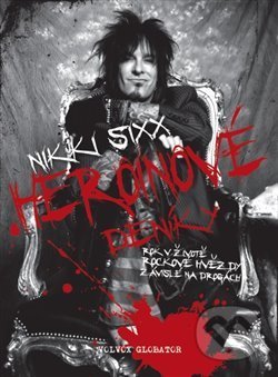 Kniha: Heroinové deníky (Nikki Sixx). Volvox Globator, 2018 Kniha: Heroinové deníky (Nikki Sixx). Volvox Globator, 2018