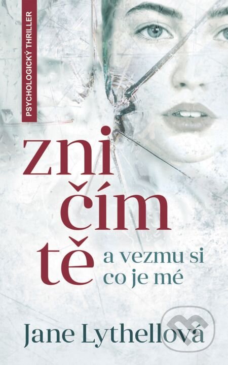 E-kniha: Zničím tě a vezmu si, co je mé (Jane Lythell). Metafora, 2018 E-kniha: Zničím tě a vezmu si, co je mé (Jane Lythell). Metafora, 2018