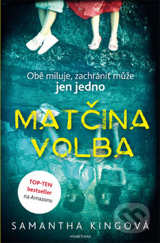 Kniha: Matčina volba (Samantha King). Mladá fronta, 2018 Kniha: Matčina volba (Samantha King). Mladá fronta, 2018