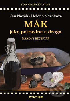 Kniha: Mák jako potravina a droga (Jan Novák). Aventinum, 2018 Kniha: Mák jako potravina a droga (Jan Novák). Aventinum, 2018