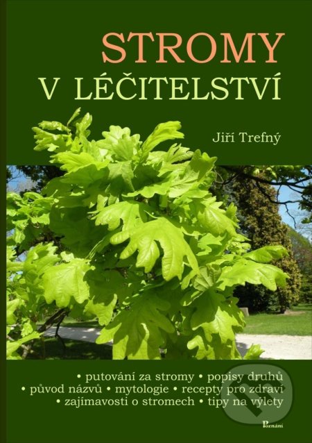 Kniha: Stromy v léčitelství (Jiří Trefný). Poznání, 2018 Kniha: Stromy v léčitelství (Jiří Trefný). Poznání, 2018