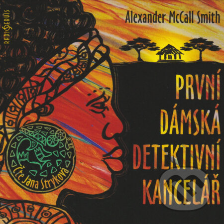 Audiokniha: První dámská detektivní kancelář (Alexander McCall Smith). Radioservis, 2018 Audiokniha: První dámská detektivní kancelář (Alexander McCall Smith). Radioservis, 2018