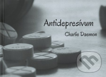 Kniha: Antidepresívum (Charlie Daemon). Art Floyd, 2018 Kniha: Antidepresívum (Charlie Daemon). Art Floyd, 2018