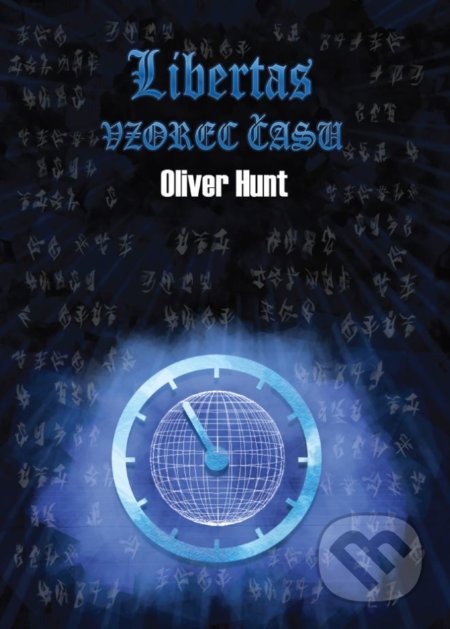 Kniha: Libertas: Vzorec času (Oliver Hunt). Art Floyd, 2018 Kniha: Libertas: Vzorec času (Oliver Hunt). Art Floyd, 2018