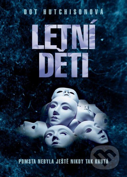 Kniha: Letní děti (Dot Hutchison). XYZ, 2019 Kniha: Letní děti (Dot Hutchison). XYZ, 2019