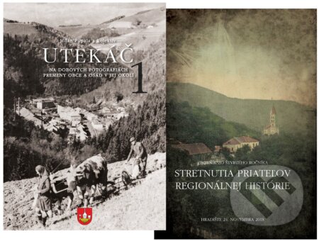 Kniha: Utekáč na dobových fotografiách 1 + Zborník zo Stretnutia priateľov regionálnej histórie 2018 (Samuel Činčurák). Miloš Hric, 2018 Kniha: Utekáč na dobových fotografiách 1 + Zborník zo Stretnutia priateľov regionálnej histórie 2018 (Samuel Činčurák). Miloš Hric, 2018