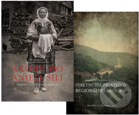 Kniha: Akoby ho anjeli šili + Zborník zo Stretnutia priateľov regionálnej histórie 2018 (Jana Čerepová a Michaela Škodová). Miloš Hric, 2018 Kniha: Akoby ho anjeli šili + Zborník zo Stretnutia priateľov regionálnej histórie 2018 (Jana Čerepová a Michaela Škodová). Miloš Hric, 2018