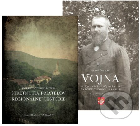 Kniha: Vojna + Zborník zo Stretnutia priateľov regionálnej histórie 2018 (Samuel Činčurák). Miloš Hric, 2018 Kniha: Vojna + Zborník zo Stretnutia priateľov regionálnej histórie 2018 (Samuel Činčurák). Miloš Hric, 2018