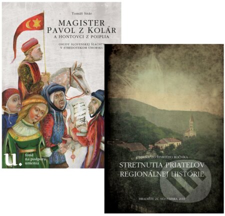 Kniha: Magister Pavol z Kolár a Hontovci z Poiplia + Zborník zo Stretnutia priateľov regionálnej histórie 2018 (Tomáš Sitár). Miloš Hric, 2018 Kniha: Magister Pavol z Kolár a Hontovci z Poiplia + Zborník zo Stretnutia priateľov regionálnej histórie 2018 (Tomáš Sitár). Miloš Hric, 2018