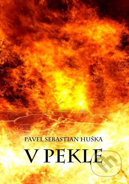 E-kniha: V Pekle (Pavel Sebastian Huška). E-knihy jedou E-kniha: V Pekle (Pavel Sebastian Huška). E-knihy jedou