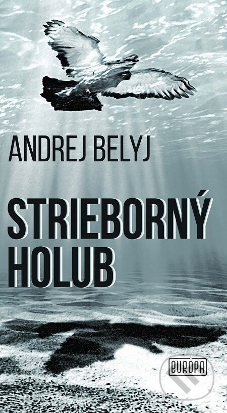 E-kniha: Strieborný holub (Andrej Belyj). Európa, 2018 E-kniha: Strieborný holub (Andrej Belyj). Európa, 2018