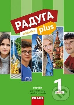 Raduga plus 1 - Učebnice - Stanislav Jelínek, Ljubov Fjodorovna Alexejeva, Radka Hříbková, Fraus, 2018
