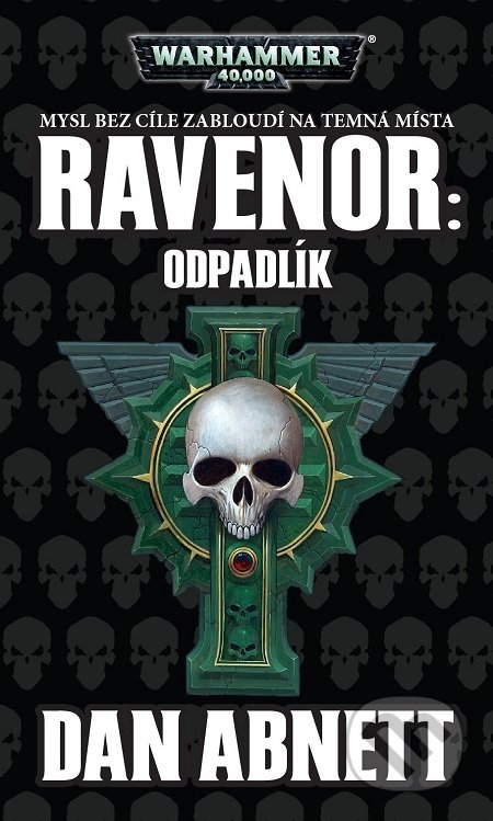 Kniha: Ravenor: Odpadlík (Dan Abnett). Polaris, 2018 Kniha: Ravenor: Odpadlík (Dan Abnett). Polaris, 2018