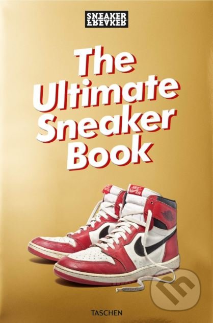 Kniha: The Ultimate Sneaker Book (Simon Wood). Taschen, 2018 Kniha: The Ultimate Sneaker Book (Simon Wood). Taschen, 2018