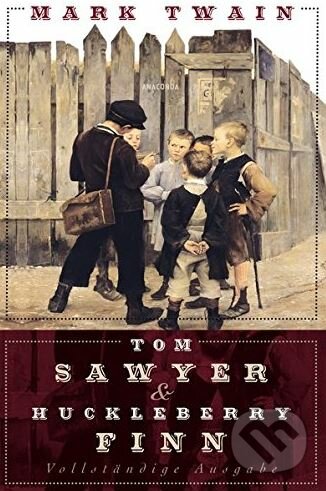 Kniha: Tom Sawyer und Huckleberry Finn (Mark Twain). Anaconda, 2011 Kniha: Tom Sawyer und Huckleberry Finn (Mark Twain). Anaconda, 2011